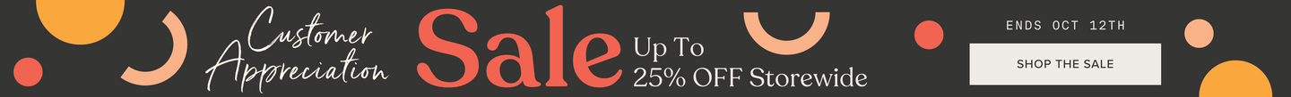 A promotional sale banner with the text 'Customer Appreciation Sale Up to 25% OFF Storewide' in large red and black lettering, with orange and peach decorative circles and a 'END ON 10/12' date and 'SHOP THE SALE' callout.