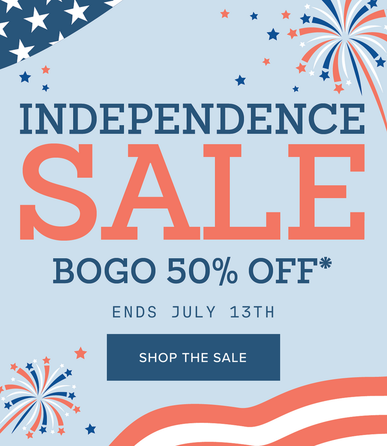 Shop Independence Sale and BOGO 50% Off. Now through July 13th.